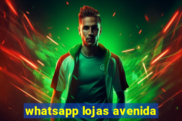 whatsapp lojas avenida